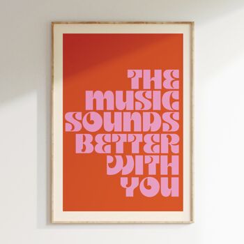 Affiche  THE MUSIC SOUNDS BETTER WITH YOU 7