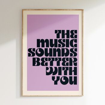 Affiche  THE MUSIC SOUNDS BETTER WITH YOU 8