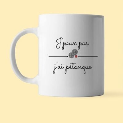 Mug I can't I have petanque