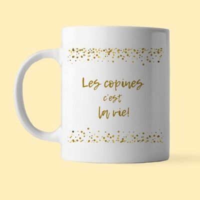 Mug les copines c'est la vie