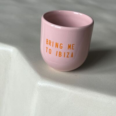 Sisi mug, Bring me to Ibiza