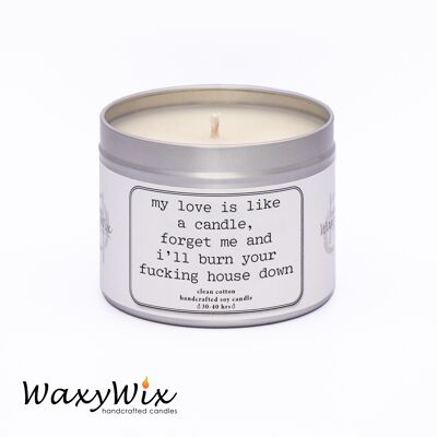 My love is like a candle. Candle gift for partner. Handmade soy wax candle. Slogan candle. funny candle. boyfriend/girlfriend gift.