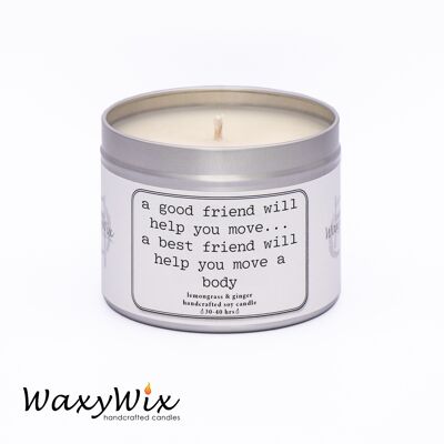 A good friend will help you move. Candle gift for friend. Handmade soy wax candle. Slogan candle. friendship candle.  funny candle.