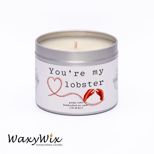 You're my lobster. Friends inspired gift. Cute gift for girlfriend/boyfriend. Handmade soy wax candle. Slogan candle. Husband/wife gift
