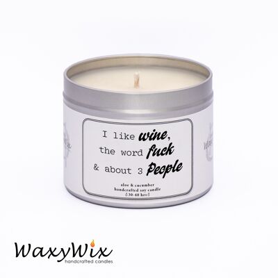 I Like Wine, The Word F**k & about 3 people. Funny candle for friend.  Handmade soy wax slogan candle.