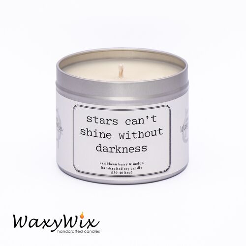 Stars can't shine without darkness. Candle gift. Handmade soy wax candle. Slogan candle. Quote candle. Motivational quote. gift for friend.