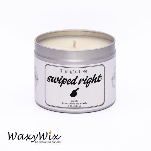 I'm Glad we Swiped Right. Funny candle for boyfriend/girlfriend/partner/husband/wife.  Handmade soy wax slogan candle. Dating app gift