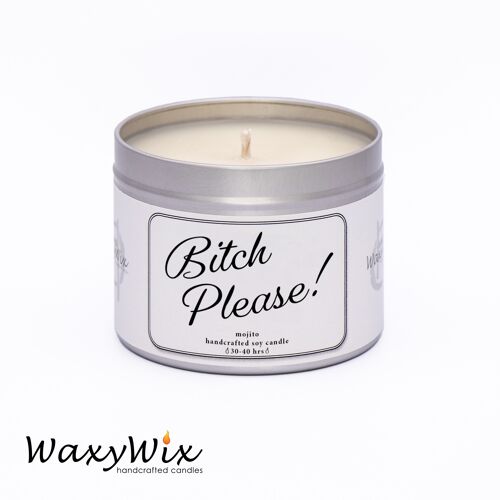 Bitch Please. Candle gift for friend. Handmade soy wax candle. Slogan candle. friendship candle.  funny candle. Motivational candle.