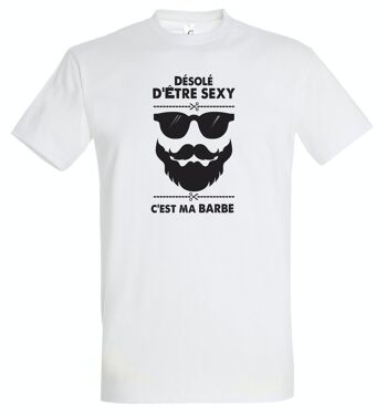 T-SHIRT humoristique Désolé d'être sexy c'est ma barbe 14