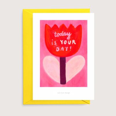 Heute ist Ihr Tag Mini-Kunstdruck | Fröhliche Blumenkarte