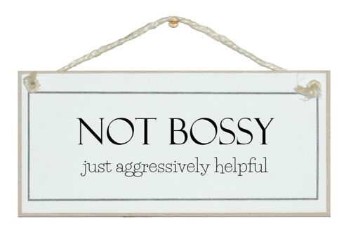 Not bossy...!