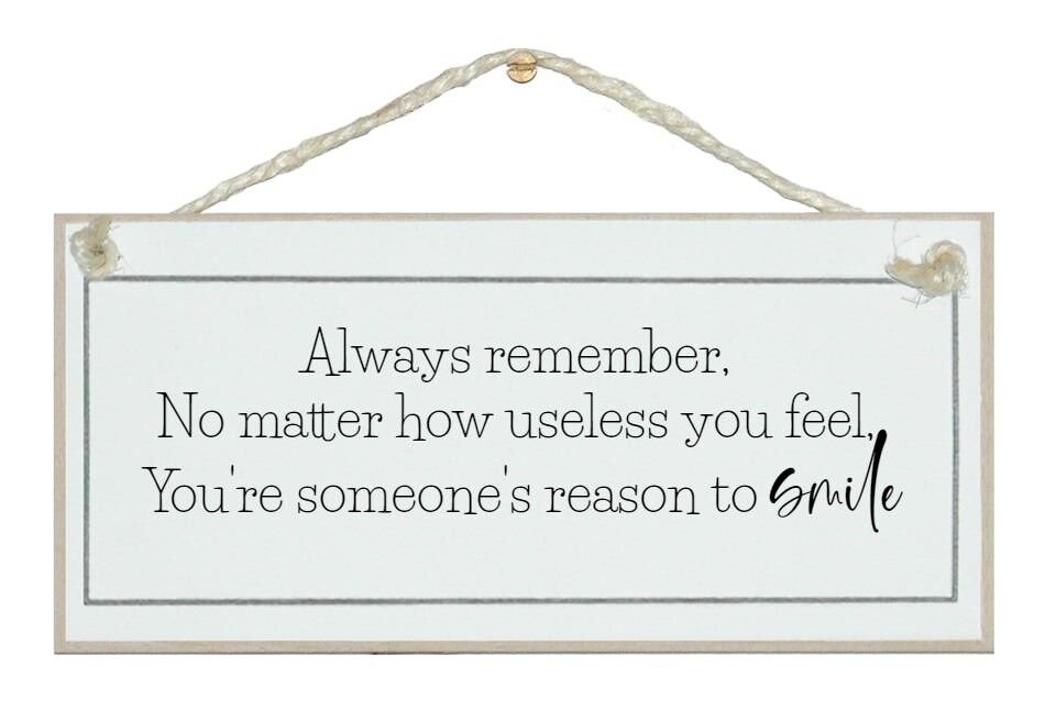 Eres la razón de alguien para sonreír