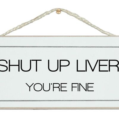 Shut up Liver! You're fine