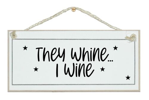They whine, I wine!