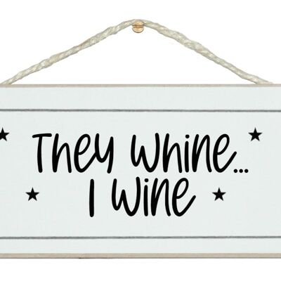 They whine, I wine!