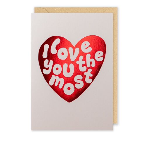 Love You The Most  Anniversary Valentine Card