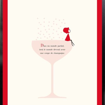 Poster NINA 40x60 cm "In un mondo perfetto, tutti dovrebbero avere un bicchiere di champagne." »