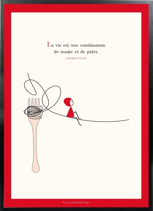 NINA Affiche 40x60 Cm « La Vie Est Une Combinaison De Magie Et de Pâtes » Federico Fellini