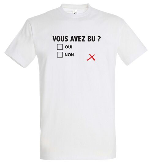 T-SHIRT humoristique Vous avez bu