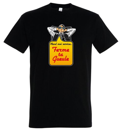 T-SHIRT humoristique Ferme ta Gueule