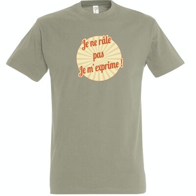 T-SHIRT humoristique Je ne râle pas Je m'exprime