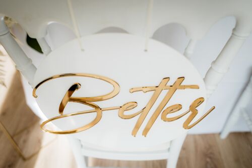Better Together - Décoration en plexiglas pour chaises des mariés - pancarte originale de chaises mariage