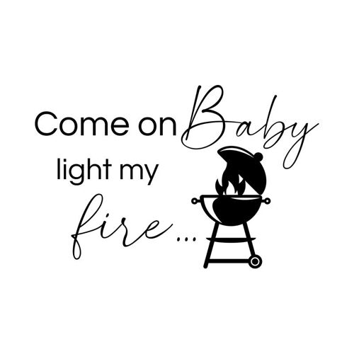 Sticker "Come on Baby light my fire"