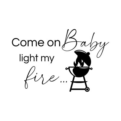 Pegatina "Vamos bebé enciende mi fuego"
