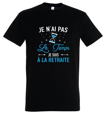 T-SHIRT humoristique Je n'ai pas le temps je suis à la retraite 1