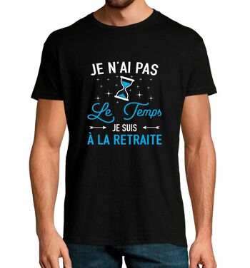 T-SHIRT humoristique Je n'ai pas le temps je suis à la retraite 2