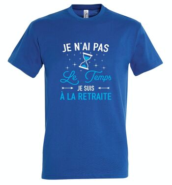 T-SHIRT humoristique Je n'ai pas le temps je suis à la retraite 5