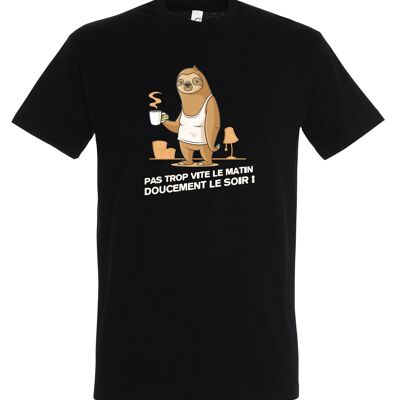 Humorvolles T-Shirt. Morgens nicht zu schnell, abends langsam
