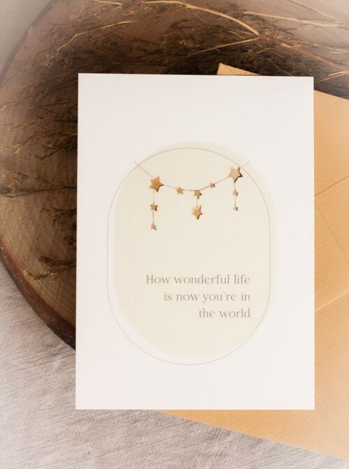 Greeting Card | How wonderful life is now you're in the world