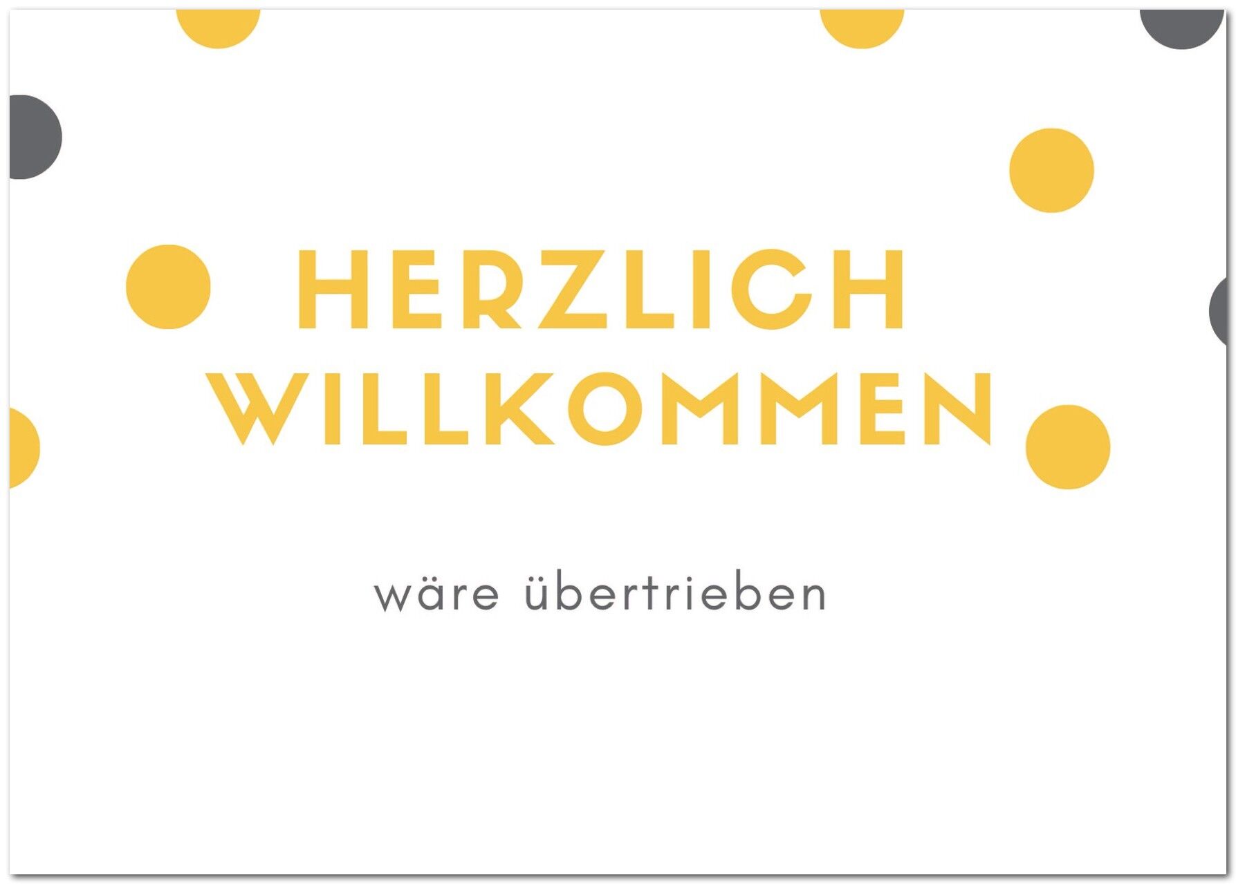 Cartolina "Benvenuti - sarebbe esagerato"