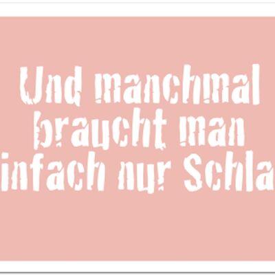 Postkarte "Und manchmal braucht man nur Schlaf"