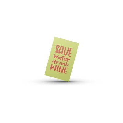 Save water drink wine - Minicard