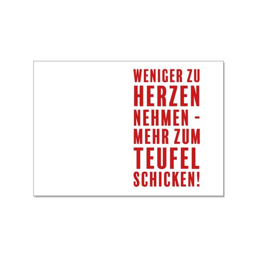 Postkarte quer, WENIGER ZU HERZEN NEHMEN - MEHR ZUM TEUFEL SCHICKEN!