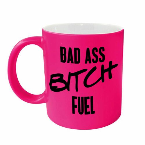 Rude funny mug - BAD ASS BITCH FUEL PINK NEONMUG 909