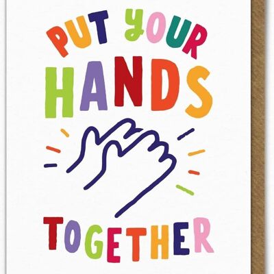 Funny Birthday or Congratulations Card - Put Your Hands Together By Ant Gardner