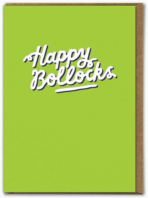 Rude Birthday Card - Happy Bollocks By Ant Gardner