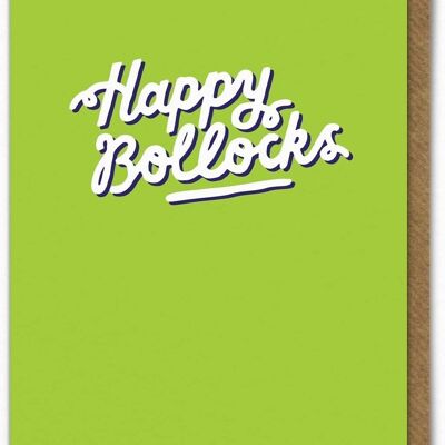 Rude Birthday Card - Happy Bollocks By Ant Gardner