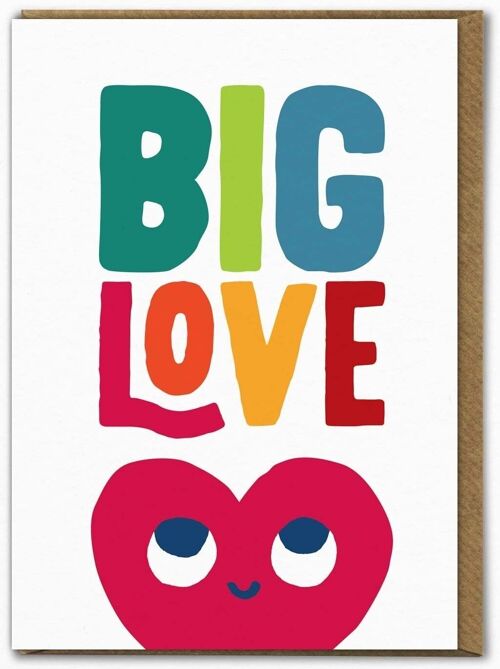 Funny Birthday Card - Big Love By Ant Gardner