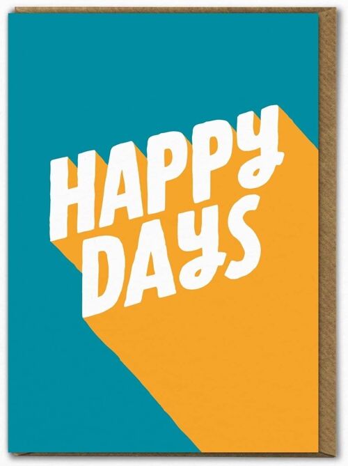 Funny Birthday Card - Happy Days By Ant Gardner