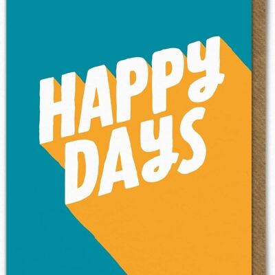 Funny Birthday Card - Happy Days By Ant Gardner