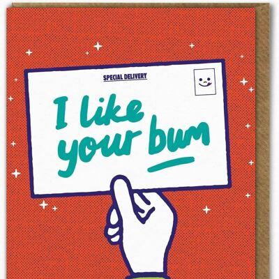Funny Birthday Card - I Like Your Bum By Ant Gardner