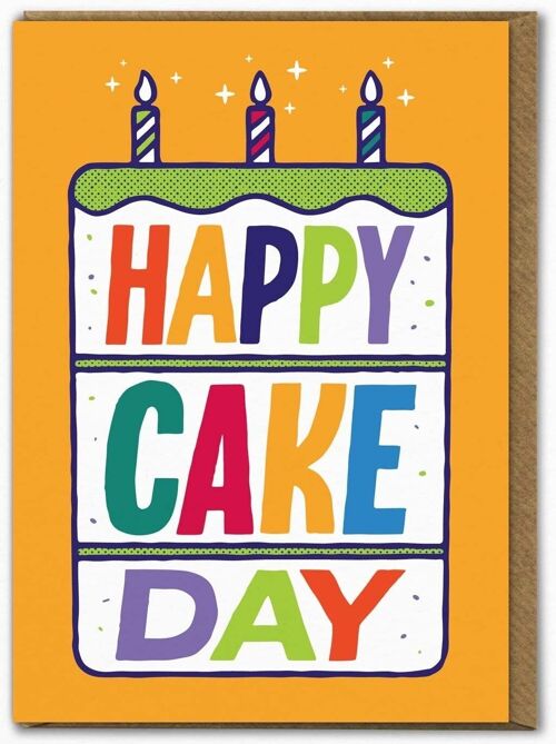 Funny Birthday Card - Happy Cake Day By Ant Gardner