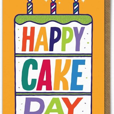 Funny Birthday Card - Happy Cake Day By Ant Gardner