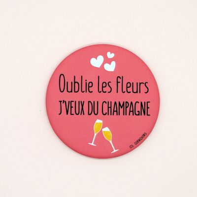 Magnet-Flaschenöffner „Vergiss die Blumen, ich will Champagner“ – hergestellt in Frankreich – Geschenk – Humor