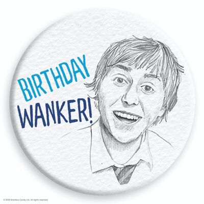 Funny Metal Pin - Birthday Wanker Badge