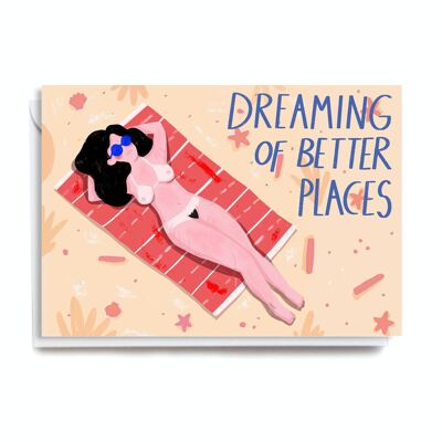 Greeting Card - MAX126 DREAMING OF BETTER PLACES